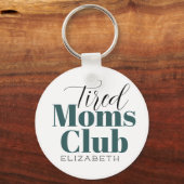 Tired Moms Club Gepersonaliseerd kalligrafie Sleutelhanger (Voorkant)