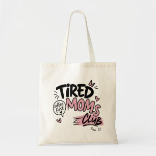 Tired Moms Club Grappige Koffie Liefhebber Moeder Tote Bag