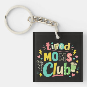 Tired Moms Club Koffie Moeder Humor Sleutelhanger