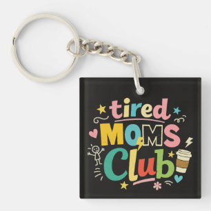 Tired Moms Club Koffie Moeder Humor Sleutelhanger