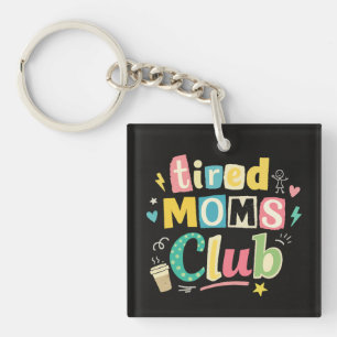 Tired Moms Club Koffie Moeder Humor Sleutelhanger