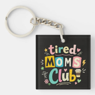 Tired Moms Club Koffie Moeder Humor Sleutelhanger