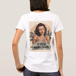 Tired Moms Club - Shirt mit Rückenaufdruck