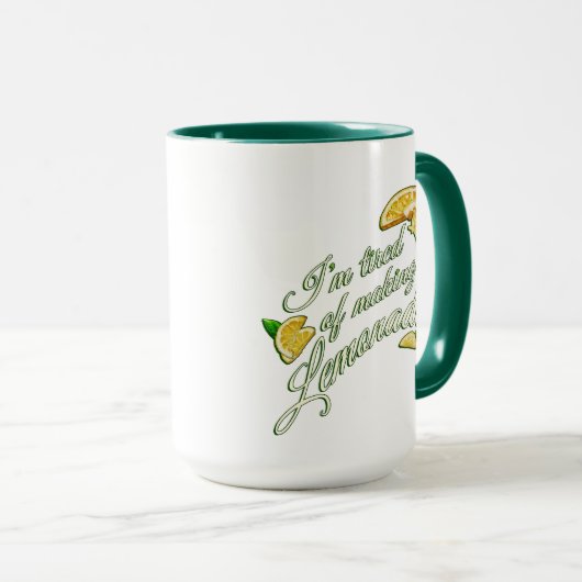Tired of Making Lemonade MUG (Devant droit)