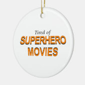 Tired of Superheld Movies Keramisch Ornament (Links)