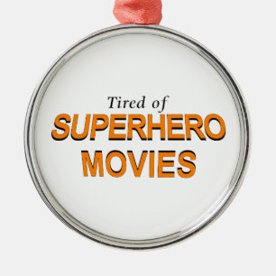 Tired of Superheld Movies Metalen Ornament