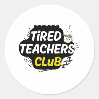 Tired Teachers Club Sticker – Funny Teacher Life Q