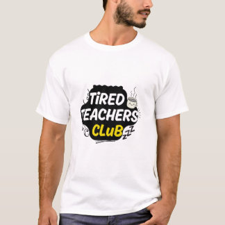 Tired Teachers Club T-Shirt – Grappig Leraren Shir