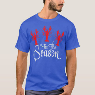 Tis The Season Crawfish Mardi Gras Carnival Festiv T-shirt