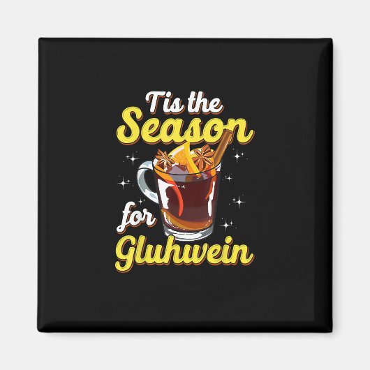 Tis The Season For Gluhwein Spiced Mulled Wine Magneet (Voorkant)