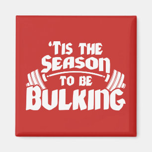 Tis The Season To Be Bulking - Funny Christmas Magneet