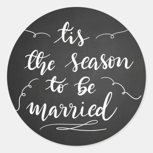 Tis The Season To Be Married Chalkboard Script Ronde Sticker (Voorkant)
