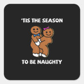Tis The Season To Naughty Gingerbread Couple Chris Vierkante Sticker (Voorkant)