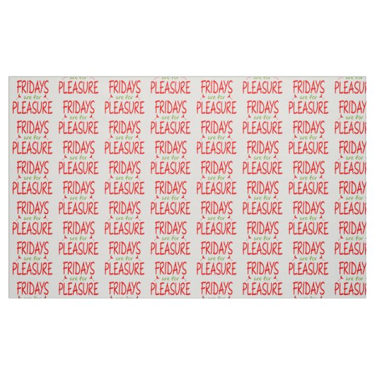 Tissu Fridays are for pleasure (Fat Quarter)
