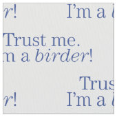 Tissu Je suis un Birder (fermé)