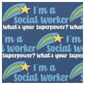 Tissu Je suis un travailleur social Qu'est-ce que votre  (Fermer)