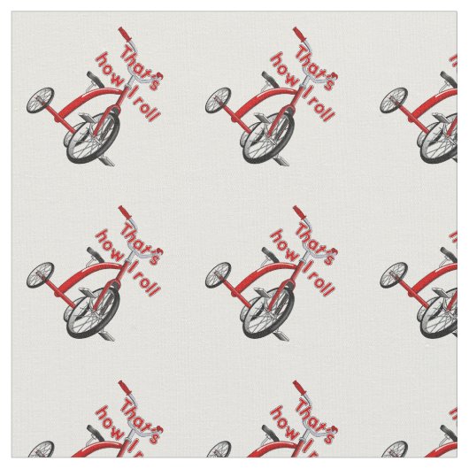 Tissu Tricycle - C'est comme ça que je roule ! (Fermer)