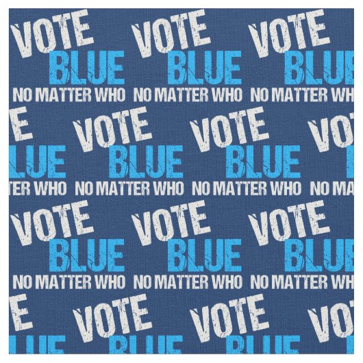 Tissu Votez Bleu Peu Importe Qui (Fermer)