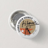 Titanic-Verein Schweiz  Anstecker Ronde Button 3,2 Cm (Voorkant /achterkant)