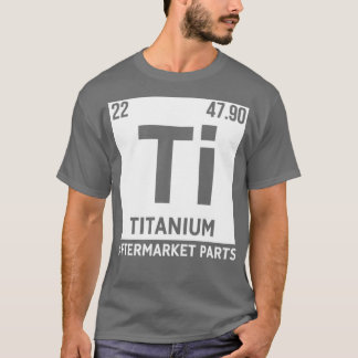 Titanium Aftermarket Parts Ti Element Joint Surger T-shirt
