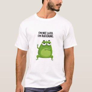 Titel Ik ben niet lui, ik buffer Grappig groen cr T-shirt
