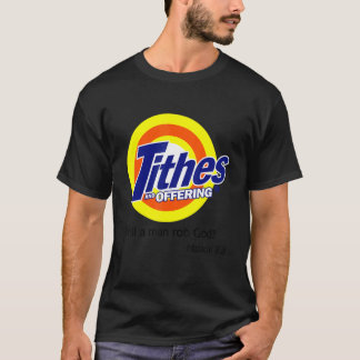 Tithes en aanbod zullen een Man God beroven T-shirt