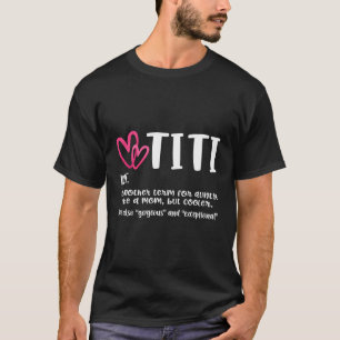 Titi-definitie Best tante Ever Cadeaut for Grandma T-shirt