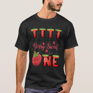 Titi van de Berry Sweet One aardbei eerste geboort T-shirt