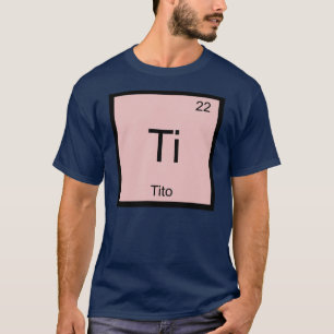 Tito Naam Chemie Element Periodiek Systeem T-shirt