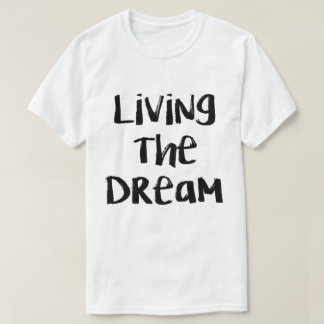 TJG Living the Dream T-shirt