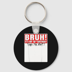 Tjonge Het Is Mijn 16e Verjaardag Teken Mijn Shirt Sleutelhanger