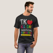 Tk All Day Transition Kindergarten Teacher Student T-shirt (Voorkant volledig)