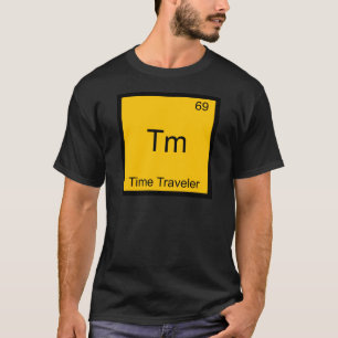 Tm - Tijdreiziger Grappig Chemie Element Symbool T-shirt
