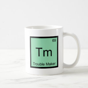 Tm - Trouble Maker Chemistry Element Symbol Funny Koffiemok