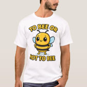 To bee or not to bee t-shirt (Voorkant)