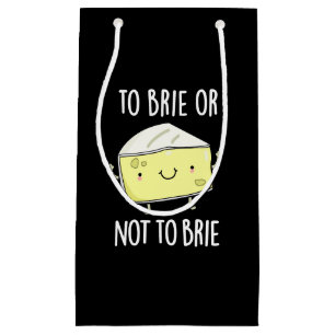 To Brie Or Not To Brie Funny Cheese Pun Dark BG Klein Cadeauzakje