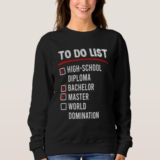 To Do List High School Bachelors Masters Degree Trui (Voorkant)