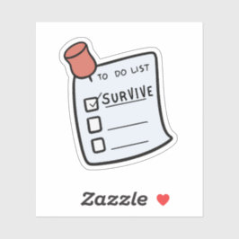 To-Do List: Survive  Sticker
