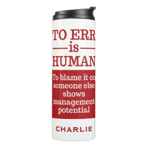 "To Err is Human", aangepaste naam tumbler Thermosbeker