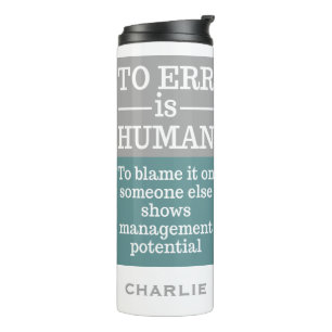 "To Err is Human", aangepaste naam tumbler Thermosbeker