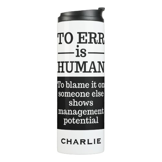"To Err is Human", aangepaste naam tumbler Thermosbeker (Gedraaid links)