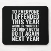 To Everyone I Offended This Year Funny Sarcastic H Muismat (Voorkant)