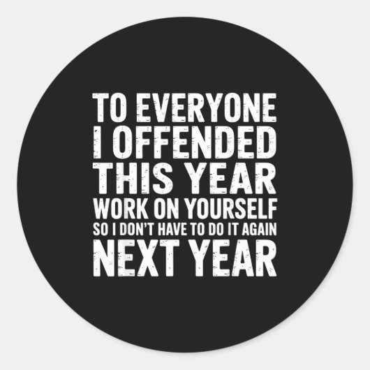 To Everyone I Offended This Year Work On Yourself Ronde Sticker (Voorkant)