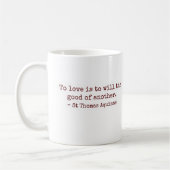To Love Is to Will the Good of Another Mug (Gauche)