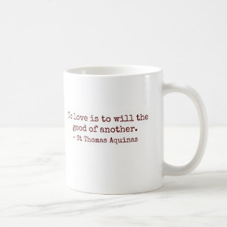 To Love Is to Will the Good of Another Mug