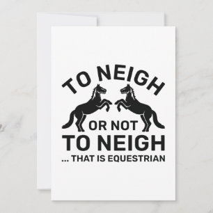 To Neigh Or Not To Neigh That Is Equestrian Bedankkaart