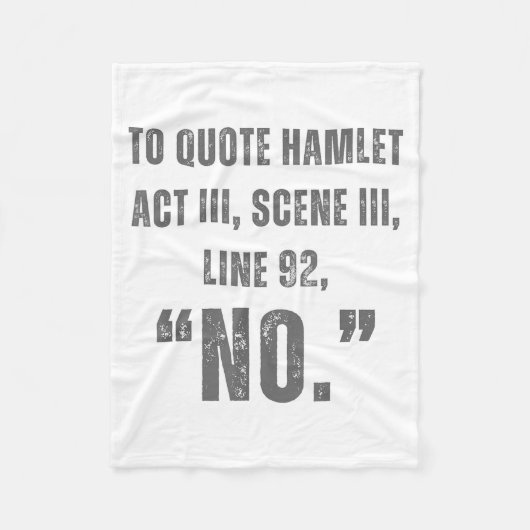 To Quote Hamlet No - Funny Sarcastic Quote  Fleece Deken (Voorkant)
