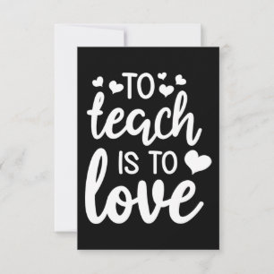 To Teach Is To Love Valentine Day Gift Teacher Bedankkaart
