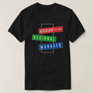 To The Regional Manager Assistant T-shirt