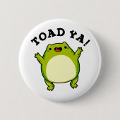 Toad Ya Funny Frog Pun Ronde Button 5,7 Cm (Voorkant)
